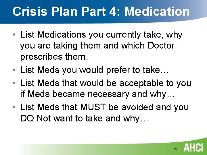 Crisis Plan Part 4: Medication • List Medications you currently take, why you are Crisis Plan Part 4: Medication • List Medications you currently take, why you are