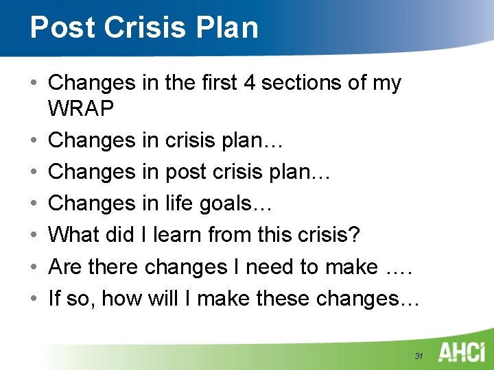Post Crisis Plan • Changes in the first 4 sections of my WRAP • Post Crisis Plan • Changes in the first 4 sections of my WRAP •