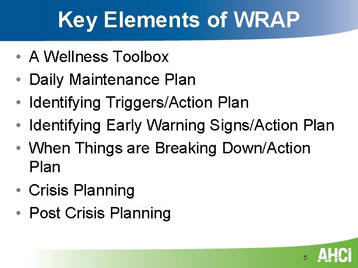 Key Elements of WRAP • • • A Wellness Toolbox Daily Maintenance Plan Identifying Key Elements of WRAP • • • A Wellness Toolbox Daily Maintenance Plan Identifying