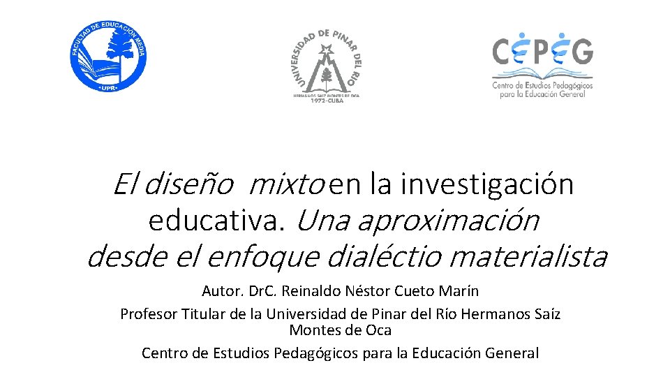 El diseño mixto en la investigación educativa. Una aproximación desde el enfoque dialéctio materialista