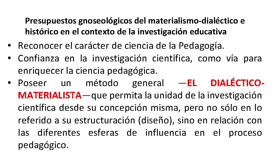 Presupuestos gnoseológicos del materialismo-dialéctico e histórico en el contexto de la investigación educativa •
