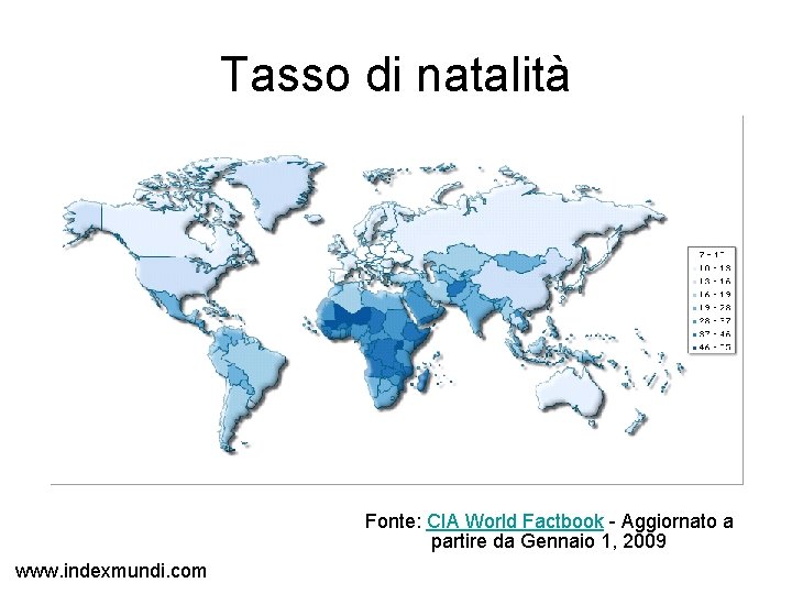 Tasso di natalità Fonte: CIA World Factbook - Aggiornato a partire da Gennaio 1,