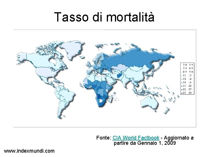 Tasso di mortalità Fonte: CIA World Factbook - Aggiornato a partire da Gennaio 1,