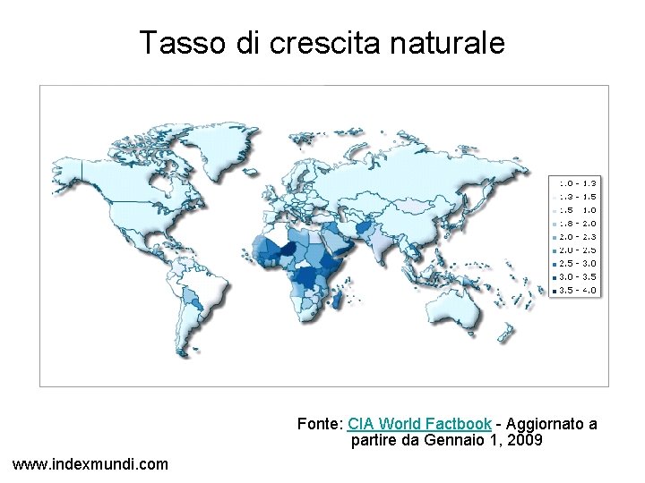 Tasso di crescita naturale Fonte: CIA World Factbook - Aggiornato a partire da Gennaio