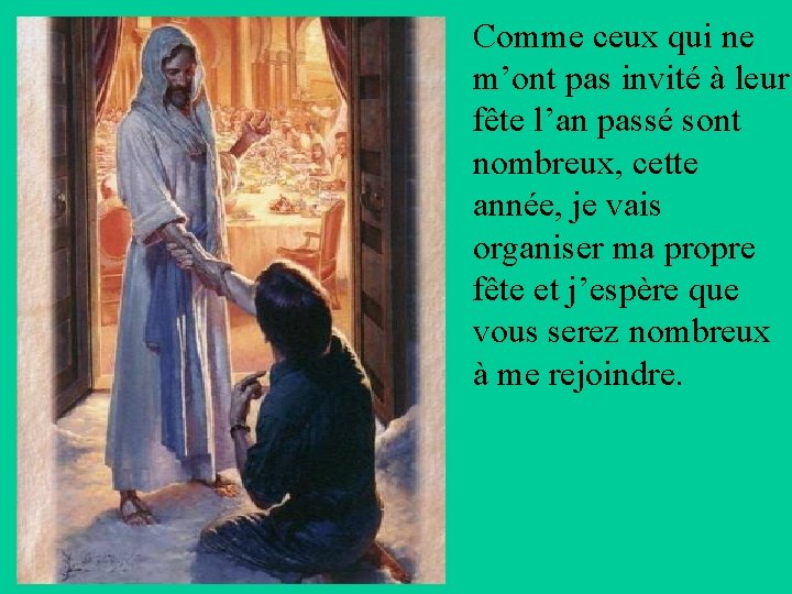 Comme ceux qui ne m’ont pas invité à leur fête l’an passé sont nombreux, Comme ceux qui ne m’ont pas invité à leur fête l’an passé sont nombreux,