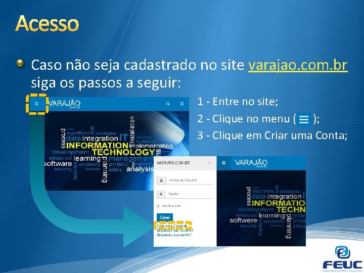 Acesso Caso não seja cadastrado no site varajao. com. br siga os passos a