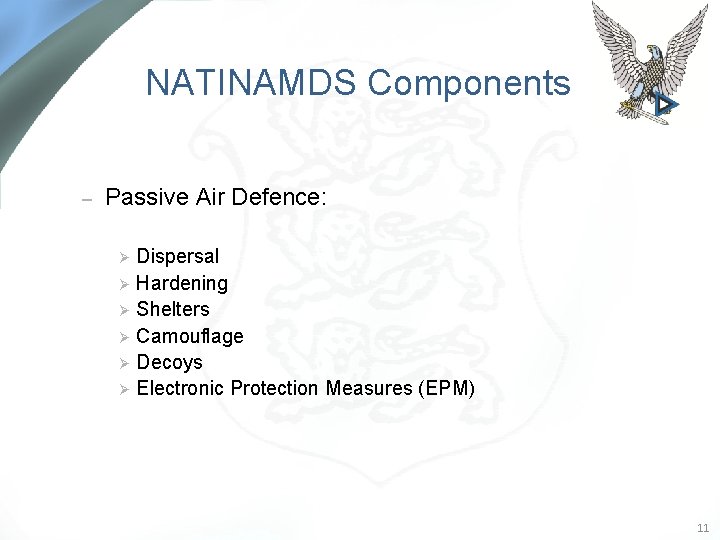 NATINAMDS Components – Passive Air Defence: Dispersal Ø Hardening Ø Shelters Ø Camouflage Ø