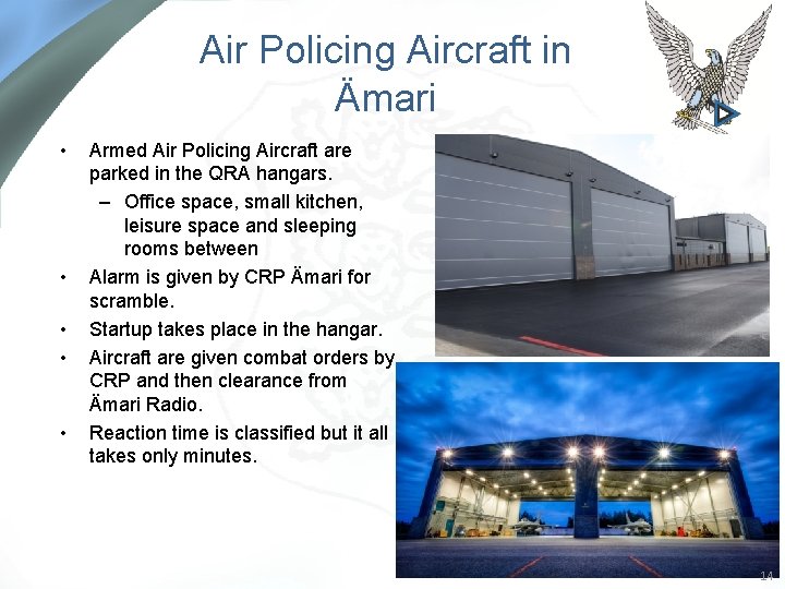 Air Policing Aircraft in Ämari • • • Armed Air Policing Aircraft are parked