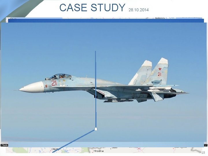 CASE STUDY 28. 10. 2014 2 x MIG 31 2 x SU 34 2
