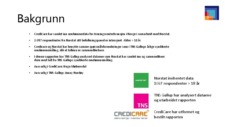 Bakgrunn • Credi. Care har samlet inn omdømmedata for treningssenterbransjen i Norge i samarbeid