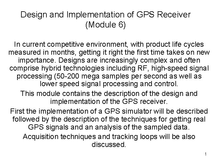 Design and Implementation of GPS Receiver (Module 6) In current competitive environment, with product