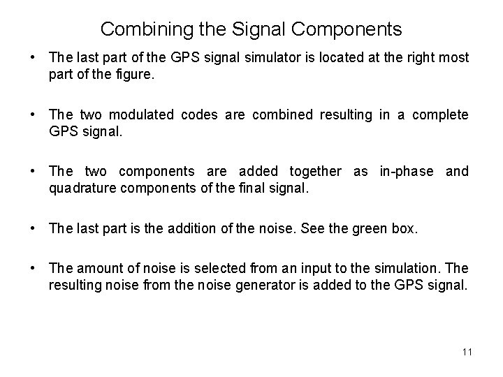 Combining the Signal Components • The last part of the GPS signal simulator is