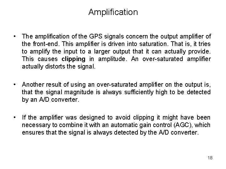 Amplification • The amplification of the GPS signals concern the output amplifier of the