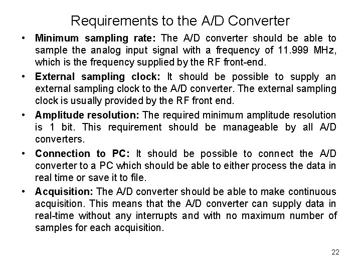 Requirements to the A/D Converter • Minimum sampling rate: The A/D converter should be