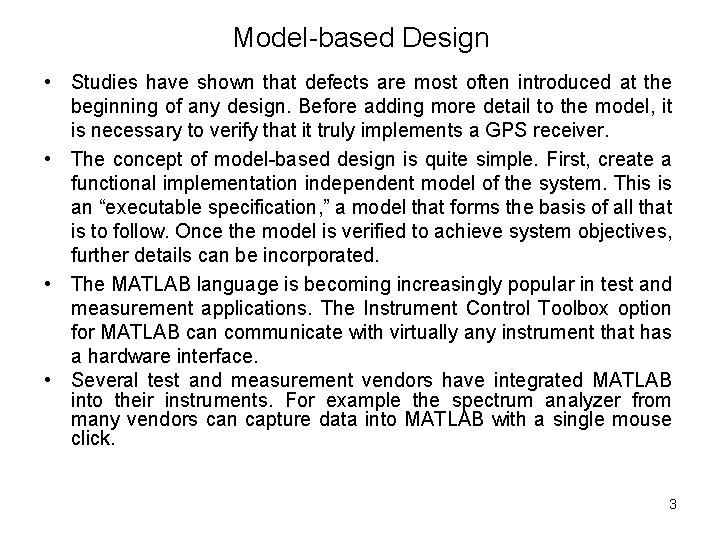 Model-based Design • Studies have shown that defects are most often introduced at the