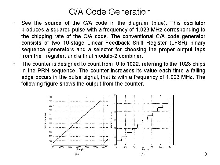 C/A Code Generation • • See the source of the C/A code in the