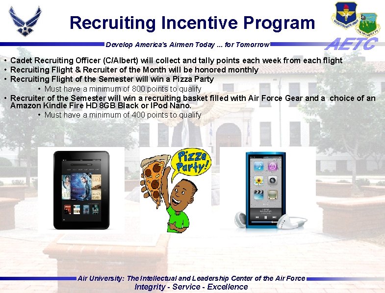 Recruiting Incentive Program Develop America's Airmen Today. . . for Tomorrow • Cadet Recruiting
