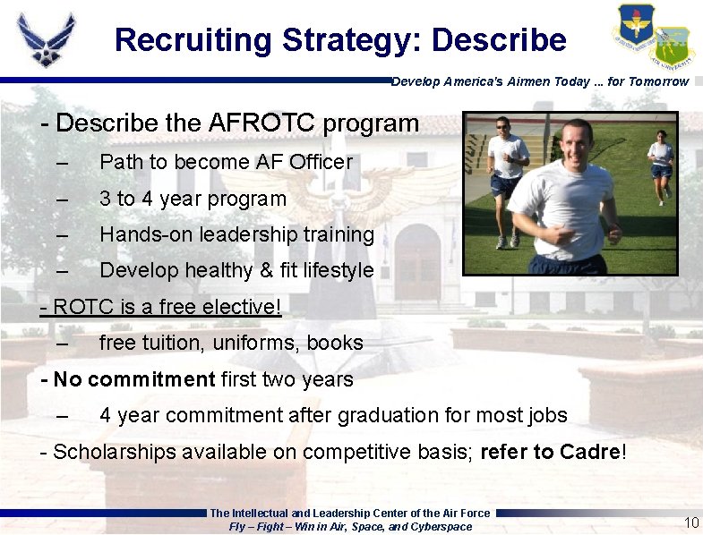 Recruiting Strategy: Describe Develop America's Airmen Today. . . for Tomorrow - Describe the