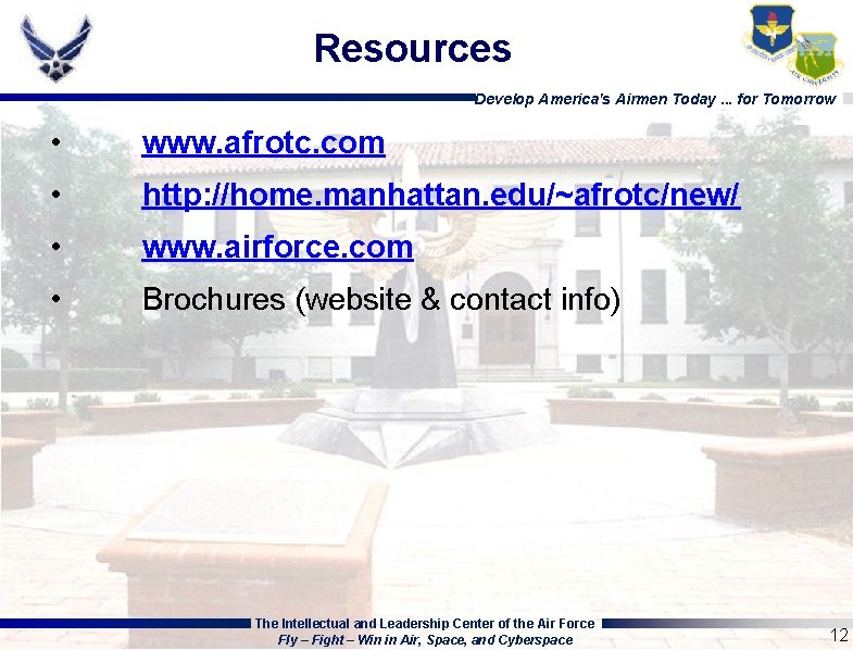 Resources Develop America's Airmen Today. . . for Tomorrow • www. afrotc. com •
