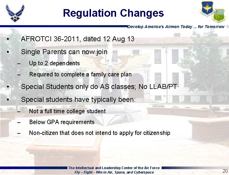 Regulation Changes Develop America's Airmen Today. . . for Tomorrow • AFROTCI 36 -2011,