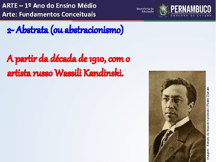 ARTE – 1º Ano do Ensino Médio Arte: Fundamentos Conceituais 2 - Abstrata (ou