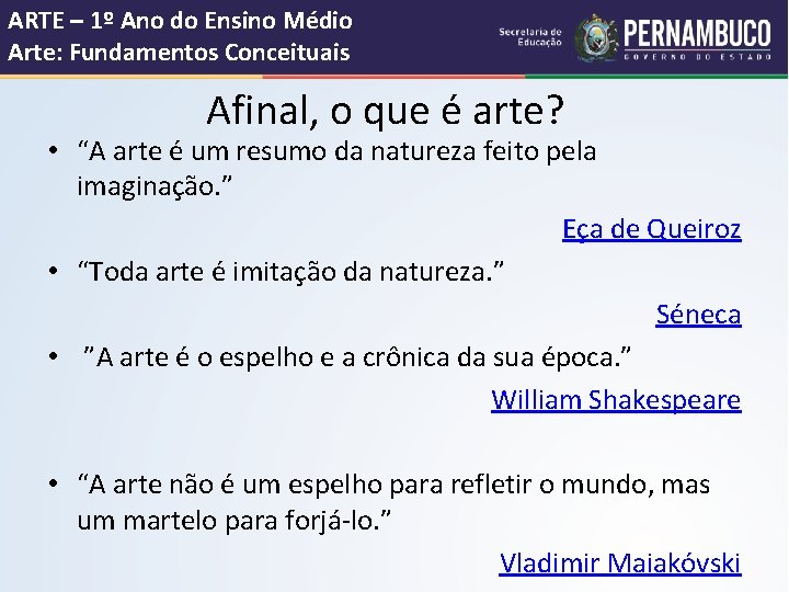 ARTE – 1º Ano do Ensino Médio Arte: Fundamentos Conceituais Afinal, o que é