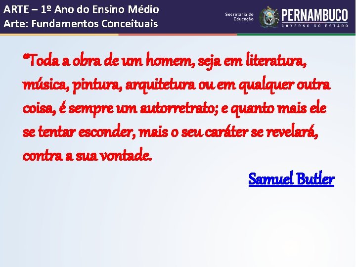 ARTE – 1º Ano do Ensino Médio Arte: Fundamentos Conceituais “Toda a obra de