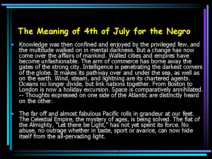 The Meaning of 4 th of July for the Negro • Knowledge was then