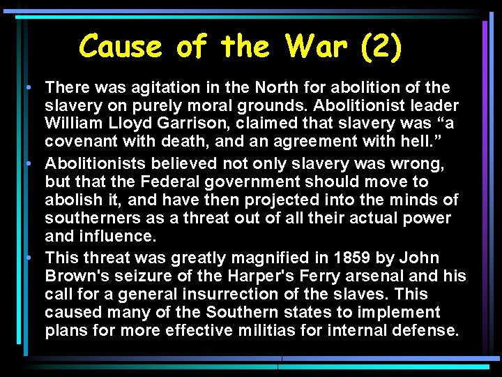 Cause of the War (2) • There was agitation in the North for abolition