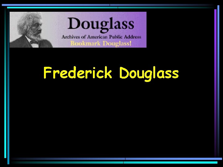 Frederick Douglass 