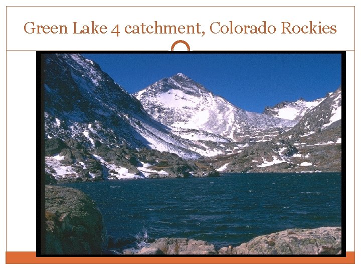 Green Lake 4 catchment, Colorado Rockies 