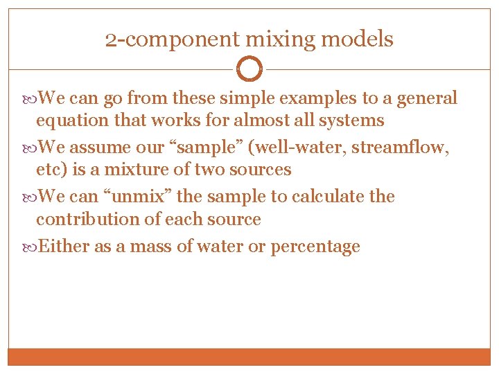 2 -component mixing models We can go from these simple examples to a general