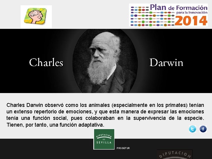  Charles Darwin observó como los animales (especialmente en los primates) tenían un extenso