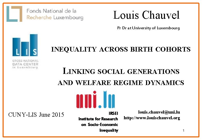 Louis Chauvel Pr Dr at University of Luxembourg INEQUALITY ACROSS BIRTH COHORTS LINKING SOCIAL