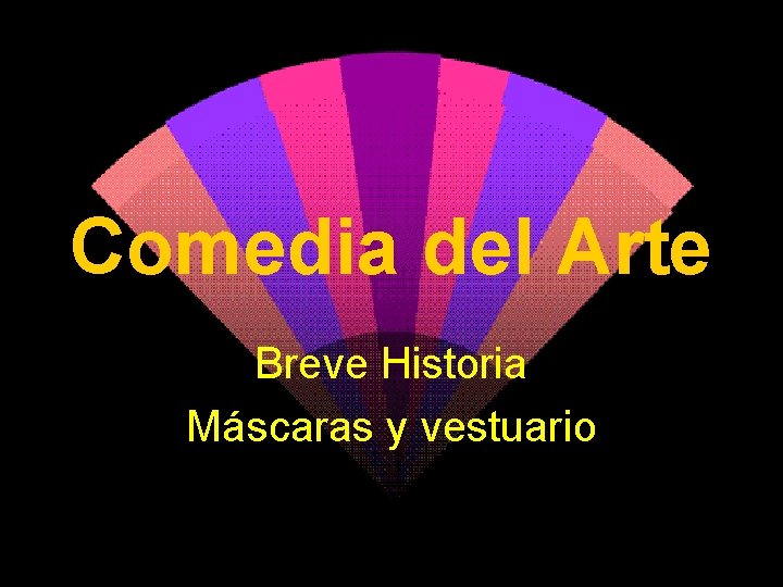 Comedia del Arte Breve Historia Máscaras y vestuario 