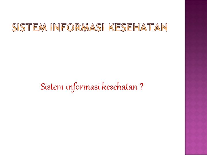 Sistem informasi kesehatan ? 