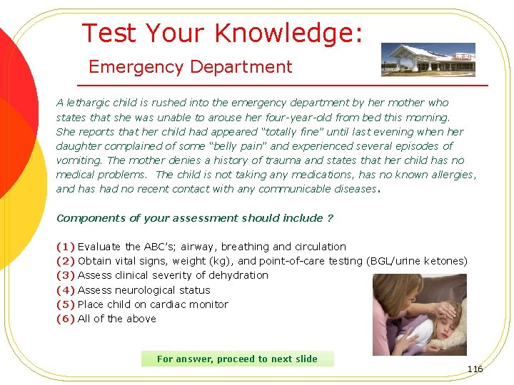 Test Your Knowledge: Emergency Department A lethargic child is rushed into the emergency department