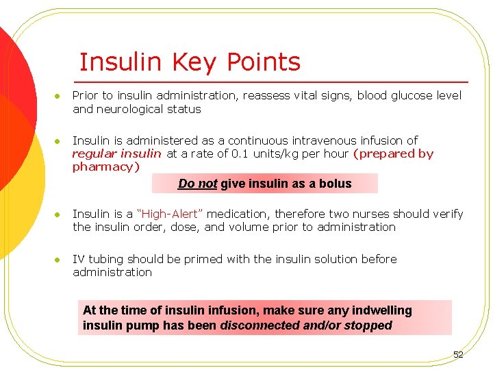 Insulin Key Points l Prior to insulin administration, reassess vital signs, blood glucose level