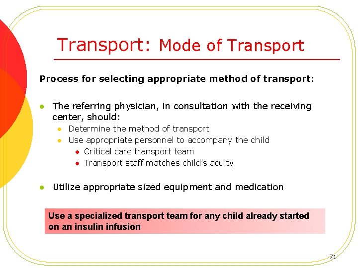 Transport: Mode of Transport Process for selecting appropriate method of transport: l The referring