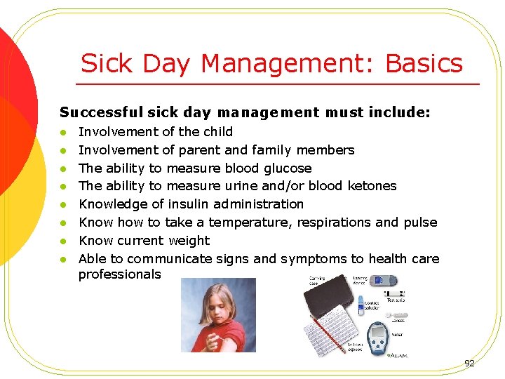 Sick Day Management: Basics Successful sick day management must include: l l l l