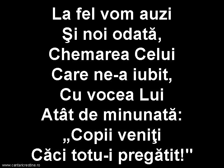 La fel vom auzi Şi noi odată, Chemarea Celui Care ne-a iubit, Cu vocea
