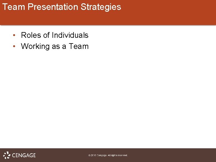 Team Presentation Strategies • Roles of Individuals • Working as a Team 