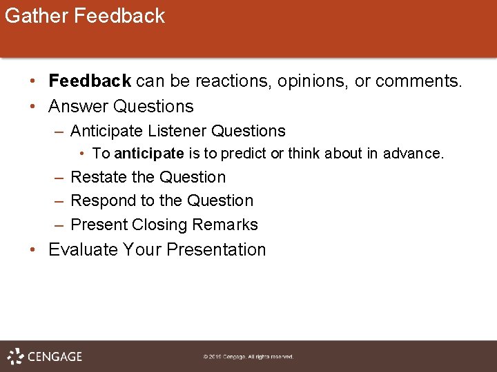 Gather Feedback • Feedback can be reactions, opinions, or comments. • Answer Questions –