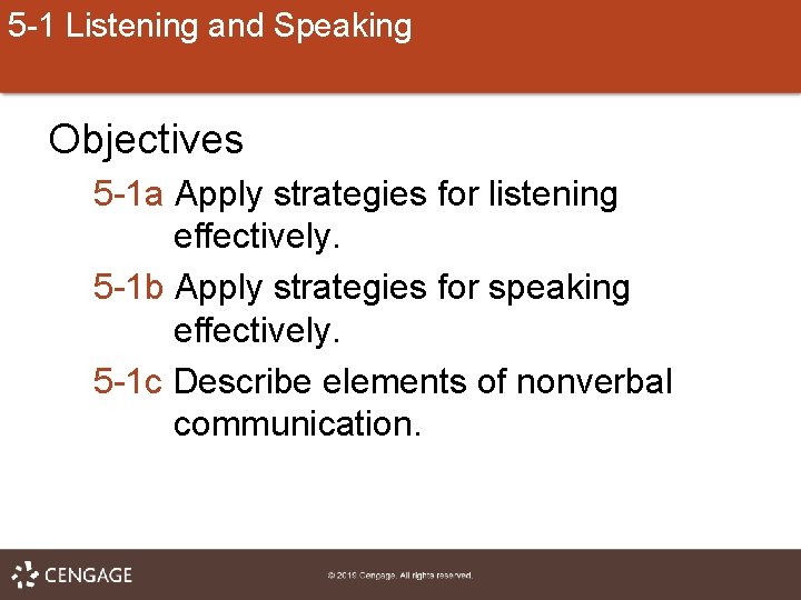 5 -1 Listening and Speaking Objectives 5 -1 a Apply strategies for listening effectively.