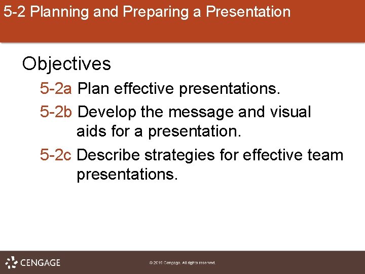 5 -2 Planning and Preparing a Presentation Objectives 5 -2 a Plan effective presentations.