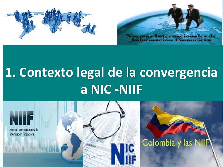 1. Contexto legal de la convergencia a NIC -NIIF 10 