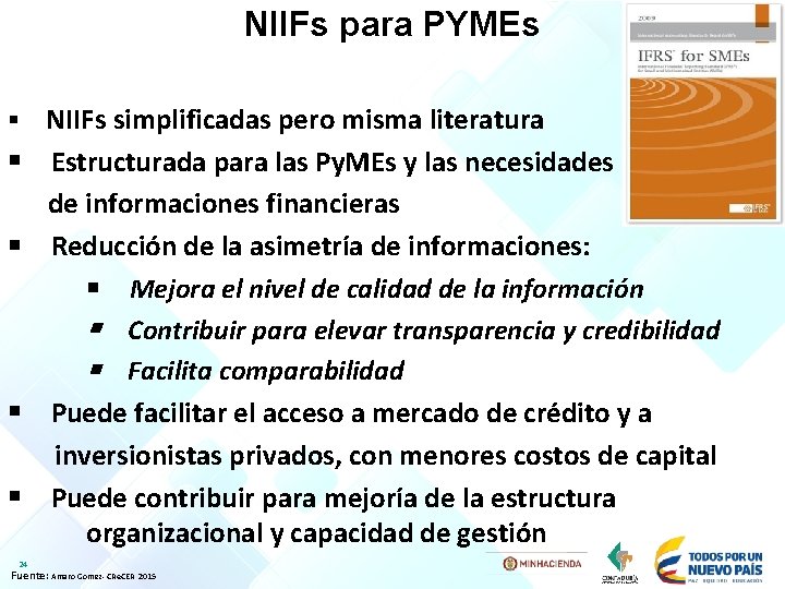 NIIFs para PYMEs NIIFs simplificadas pero misma literatura Estructurada para las Py. MEs y