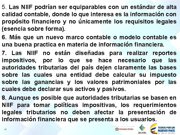 5. Las NIIF podrían ser equiparables con un estándar de alta calidad contable, donde