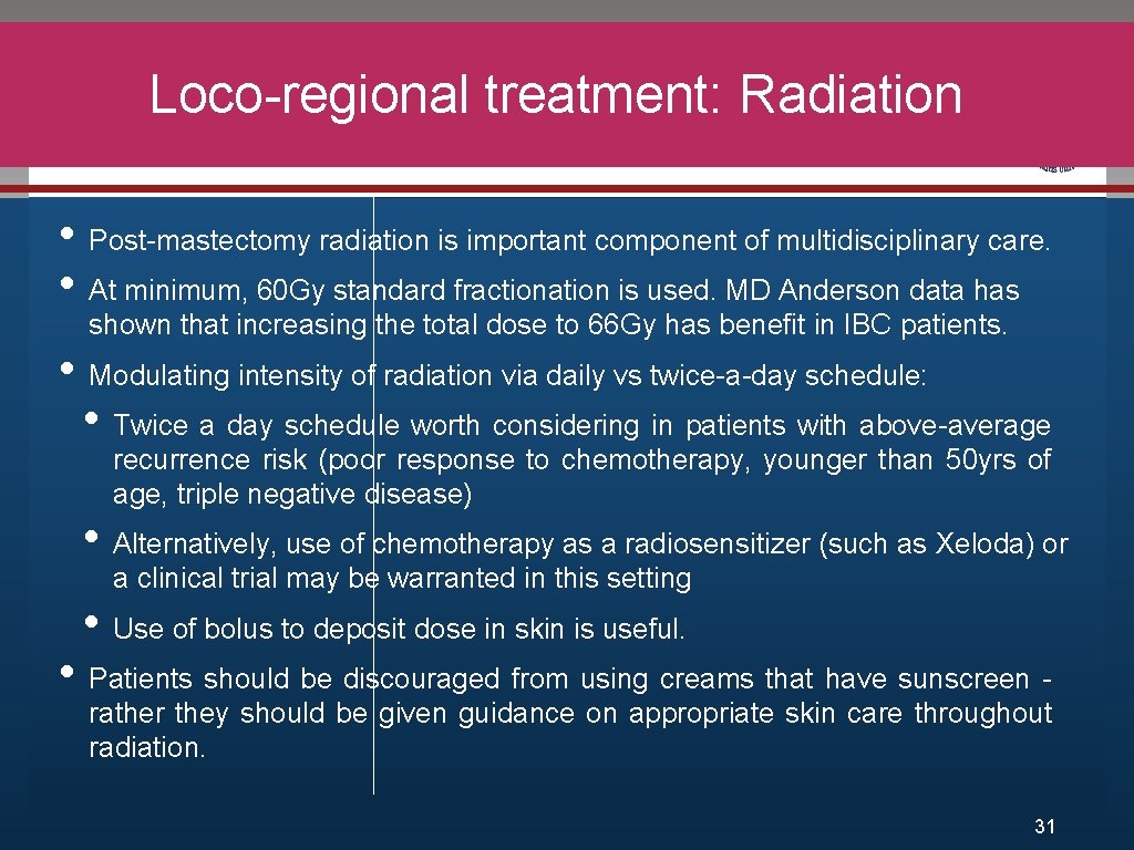 Loco-regional treatment: Radiation Click to edit Master title style • • Post-mastectomy Edit Master