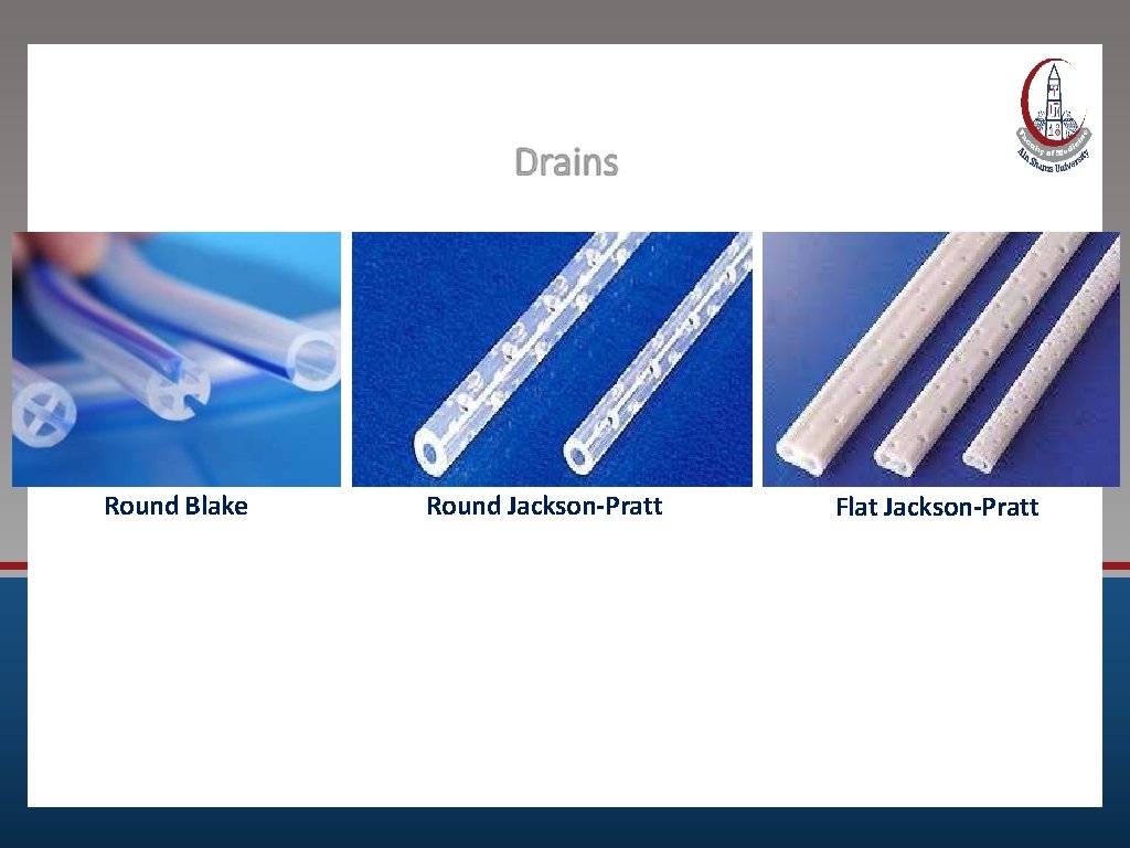 Drain s Round Blake Round Jackson-Pratt Flat Jackson-Pratt 